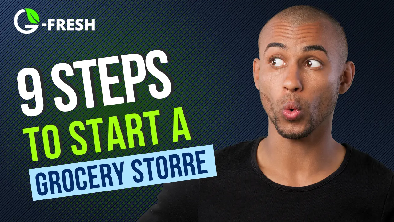 9 Steps to Start a Grocery Store for Beginners