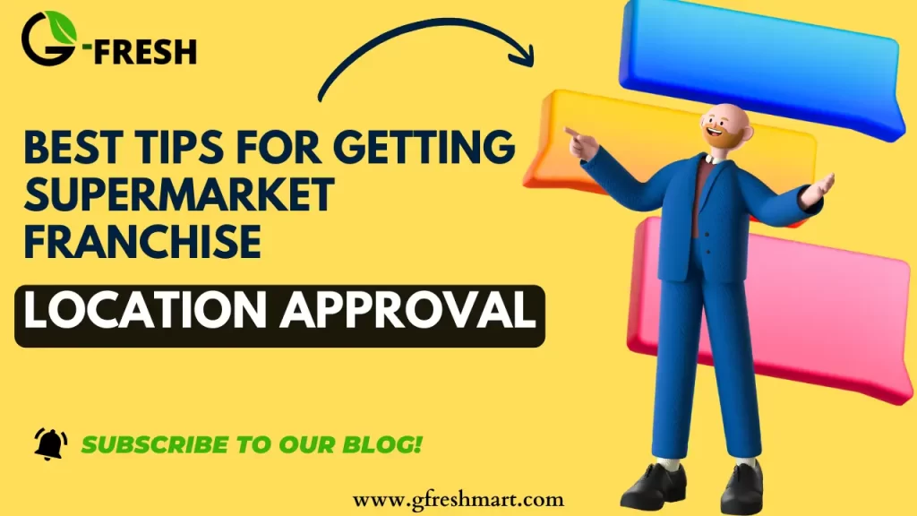 Best Tips for Getting Supermarket Franchise Location Approval