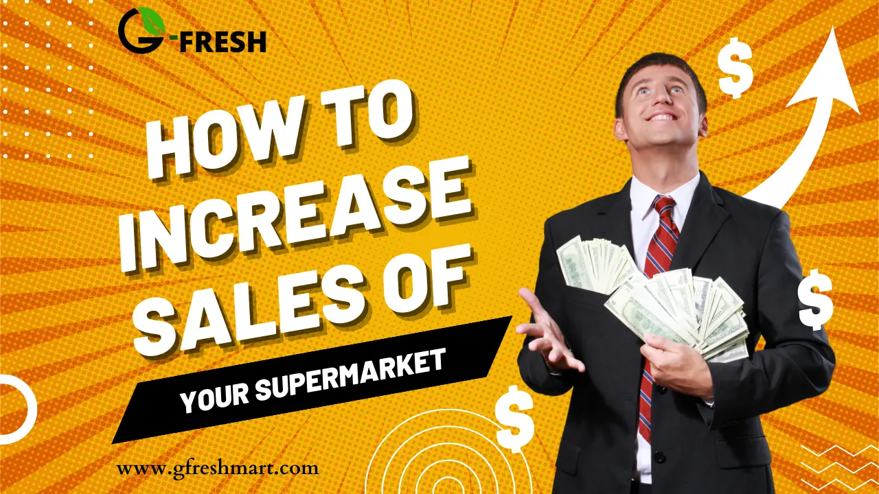 Increase supermarket sales with these proven methods!